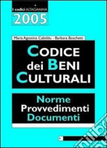 Codice dei beni culturali libro di Cabiddu M. Agostina - Boschetti Barbara