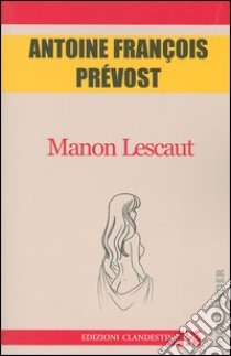 Manon Lescaut libro di Prévost Antoine-François; Fazzi D. (cur.)