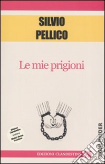 Le mie prigioni libro di Pellico Silvio; Fazzi D. (cur.)