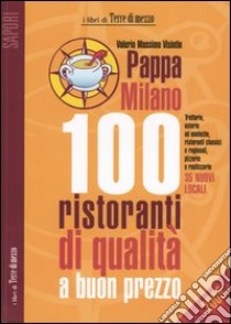 Pappa Milano 2005. 100 ristoranti di qualità a buon prezzo libro di Visintin Valerio Massimo