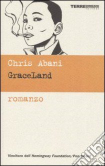 GraceLand libro di Abani Chris