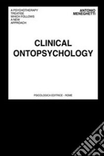 Clinical ontopsychology libro di Meneghetti Antonio; Cangelosi A. (cur.)