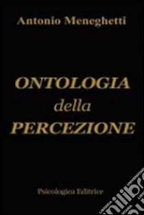 Ontologia della percezione libro di Meneghetti Antonio