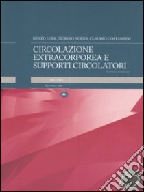 Circolazione extracorporea e supporti circolatori libro di Lodi Renzo - Noera Giorgio - Costantini Claudio