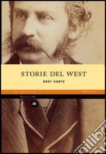 Storie del west libro di Harte Bret; Mutti C. (cur.)