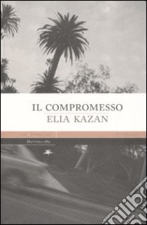 Il compromesso libro di Kazan Elia