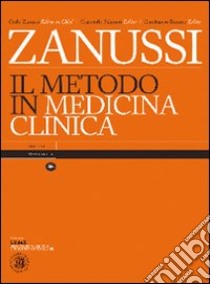 Il metodo in medicina clinica. Ediz. illustrata libro di Zanussi Carlo; Palmieri G. (cur.); Rizzato G. (cur.)