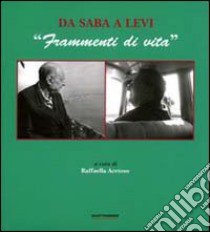 Da Saba a Levi. «Frammenti di vita» libro di Acetoso R. (cur.)