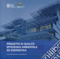 Progetto di qualità efficienza ambientale ed energetica libro di Colletta P. (cur.); Mozzilli L. (cur.)