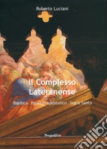 Il complesso lateranense libro di Luciani Roberto