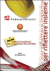 Prima giornata nazionale per la sicurezza nei cantieri. Per riflettere insieme libro