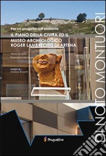 Il piano della Civita ed il Museo Archeologico Roger Lambrects di Artena. Per un progetto sull'esistente libro di Di Noto Anna; Montuori Francesco