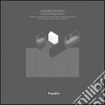 Il secondo progetto. Interventi sull'abitare pubblico. Linee guida per la riqualificazione dei quartieri innovativi nell'Italia centromeridionale. Vol. 2 libro di Todaro B. (cur.); De Matteis F. (cur.)