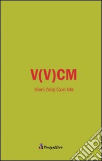 V (v) cm. Vieni (via) con me libro