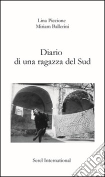 Diario di una ragazza del sud libro di Piccione lina; Ballerini Miriam