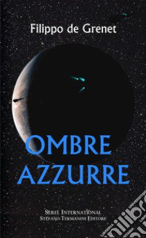 Ombre azzurre libro di de Grenet Filippo