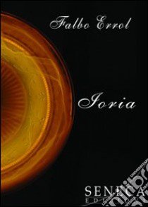 Ioria libro di Falbo Errol