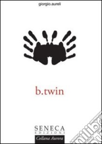 B.twin libro di Aureli Giorgio