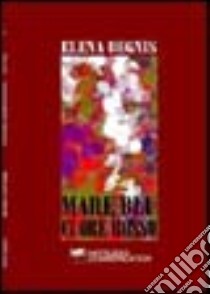 Mare blu cuore rosso libro di Begnis Elena