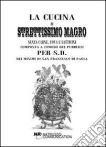 La cucina di strettissimo magro libro