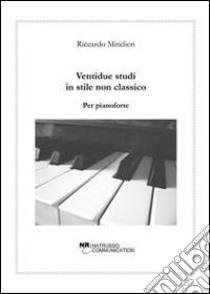 Ventidue studi in stile non classico per pianoforte libro di Mitidieri Riccardo