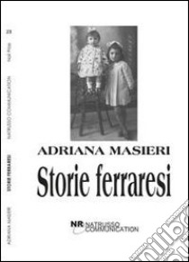 Storie ferraresi libro di Masieri Adriana