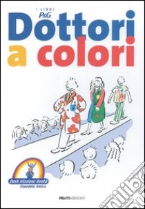 Dottori a colori libro di Procter & Gamble (cur.)