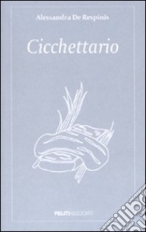 Cicchettario libro di De Respinis Alessandra