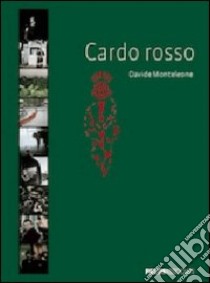 Cardo rosso. Ediz. illustrata libro di Monteleone Davide