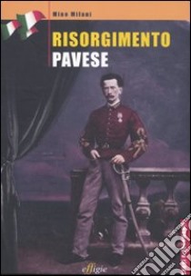 Risorgimento pavese libro di Milani Mino