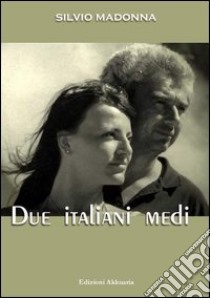 Due italiani medi libro di Madonna Silvio