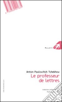 Le professeur de lettres. Ediz. francese libro di Cechov Anton; Ton-That T. (cur.)