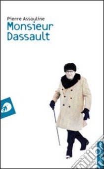 Monsieur Dassault libro di Assouline Pierre