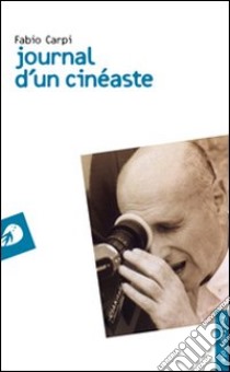 Journal d'un cinéaste libro di Carpi Fabio