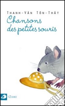 Chansons des petites souris libro di Ton-That Thanh-Van