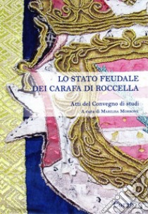 Lo stato feudale dei Carafa di Roccella libro di Morrone M. (cur.)