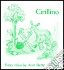 Cirillino. Ediz. inglese libro di Zia Betty