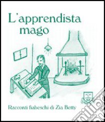 L'apprendista mago libro di Zia Betty