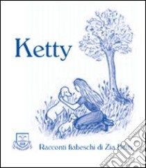 Ketty libro di Zia Betty