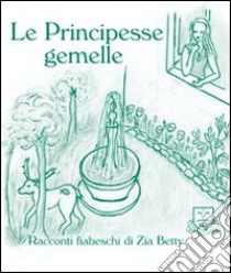 Le principesse gemelle libro di Zia Betty