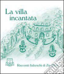 La villa incantata libro di Zia Betty