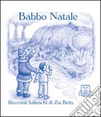 Babbo Natale libro di Zia Betty