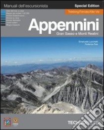 Appennini, Gran Sasso e monti Reatini. Ediz. speciale libro di Lucchetti Emanuele; Fais Federica