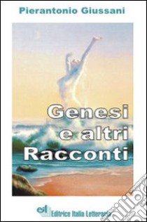 Genesi e altri racconti libro di Giussani Pierantonio