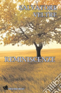 Reminiscenze. Ediz. integrale libro di Veltre Salvatore