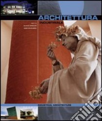 Architettura industriale. Ediz. italiana e inglese libro di Gresleri Glauco; Zacchiroli Enzo