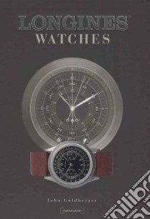 Longines watches libro di Negretti Giampiero; Goldberger J. (cur.)