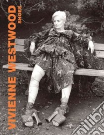 Vivienne Westwood shoes 1973-2006. Ediz. illustrata libro di Beatrice L. (cur.); Guarnaccia M. (cur.)