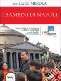 I bambini di Napoli libro di Merola Luigi