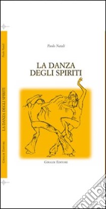 La danza degli spiriti libro di Natali Paolo